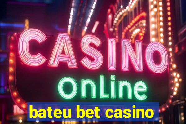 bateu bet casino